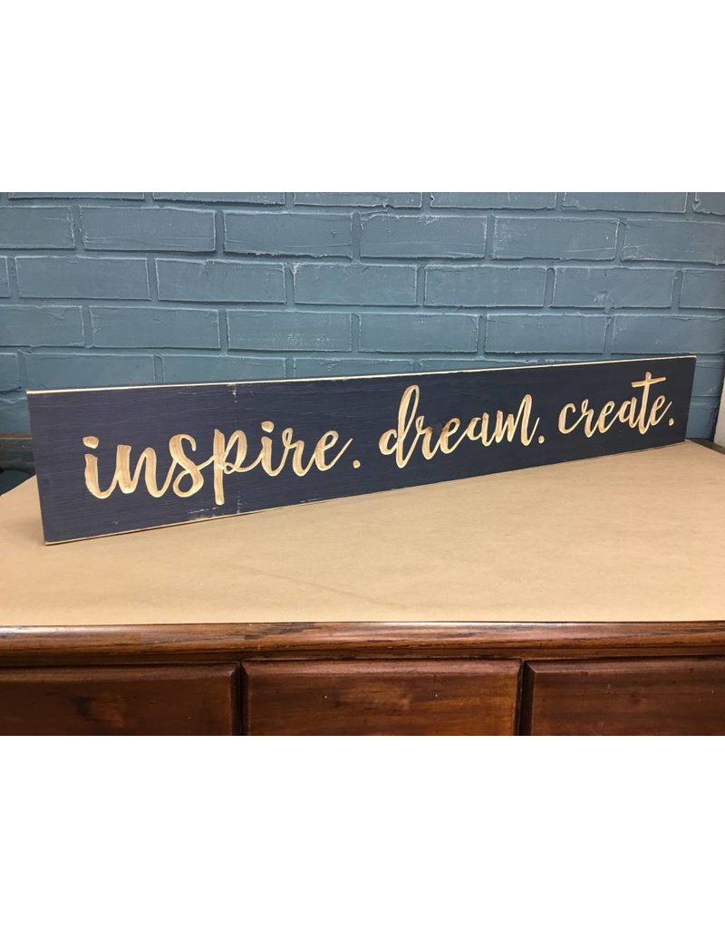 Inspire, Dream, Create Engraved Sign