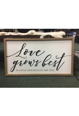 Love Grows Best Framed Sign