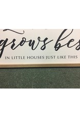 Love Grows Best Framed Sign