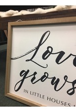 Love Grows Best Framed Sign