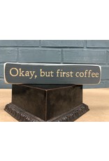Okay, but First Coffee Engraved