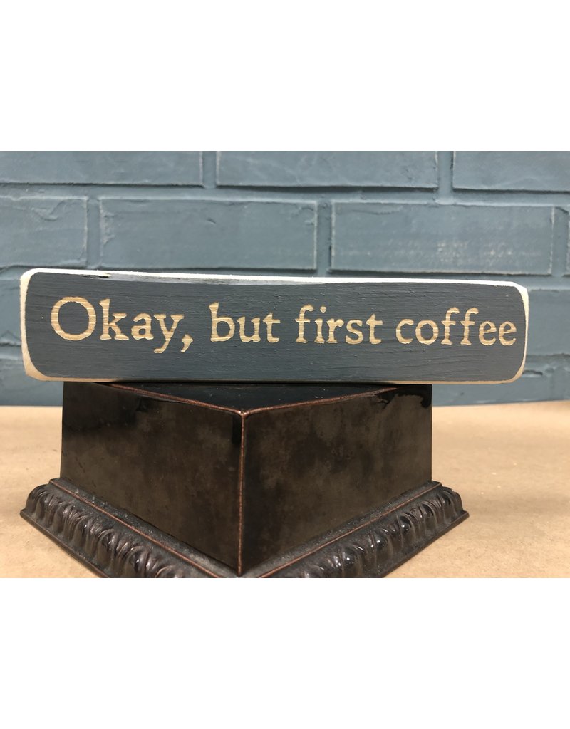 Okay, but First Coffee Engraved