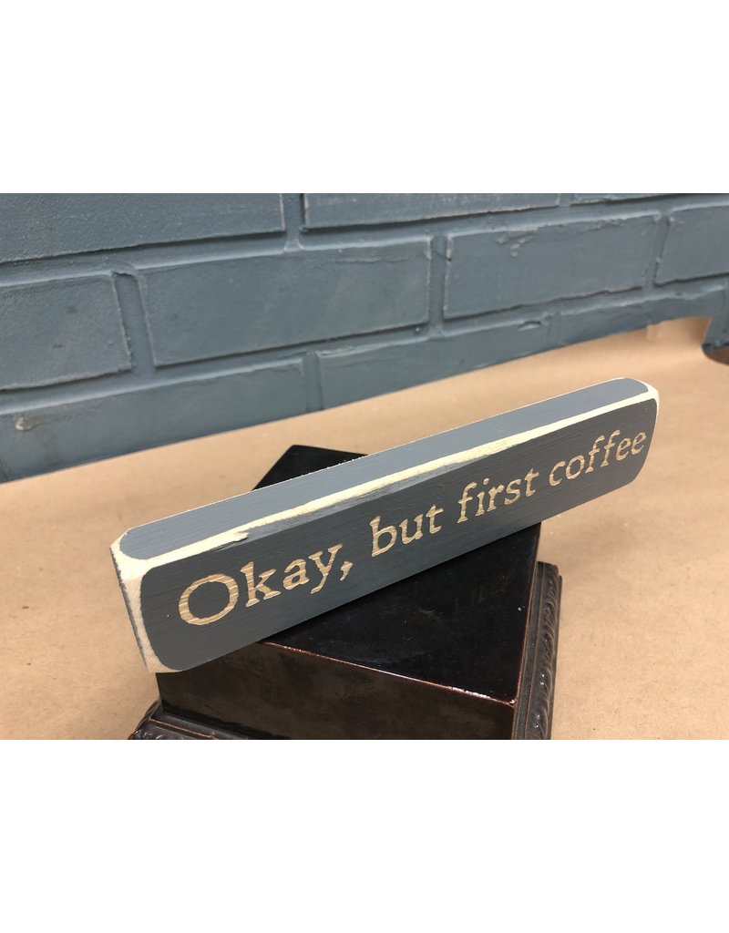 Okay, but First Coffee Engraved