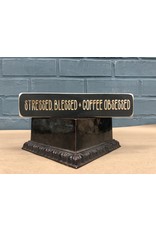 Stressed, Blessed Coffee Obsessed Engraved