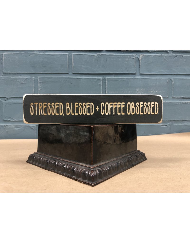 Stressed, Blessed Coffee Obsessed Engraved