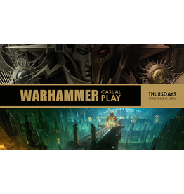 Thurs 12/22  12PM - 9PM Warhammer Casual Play