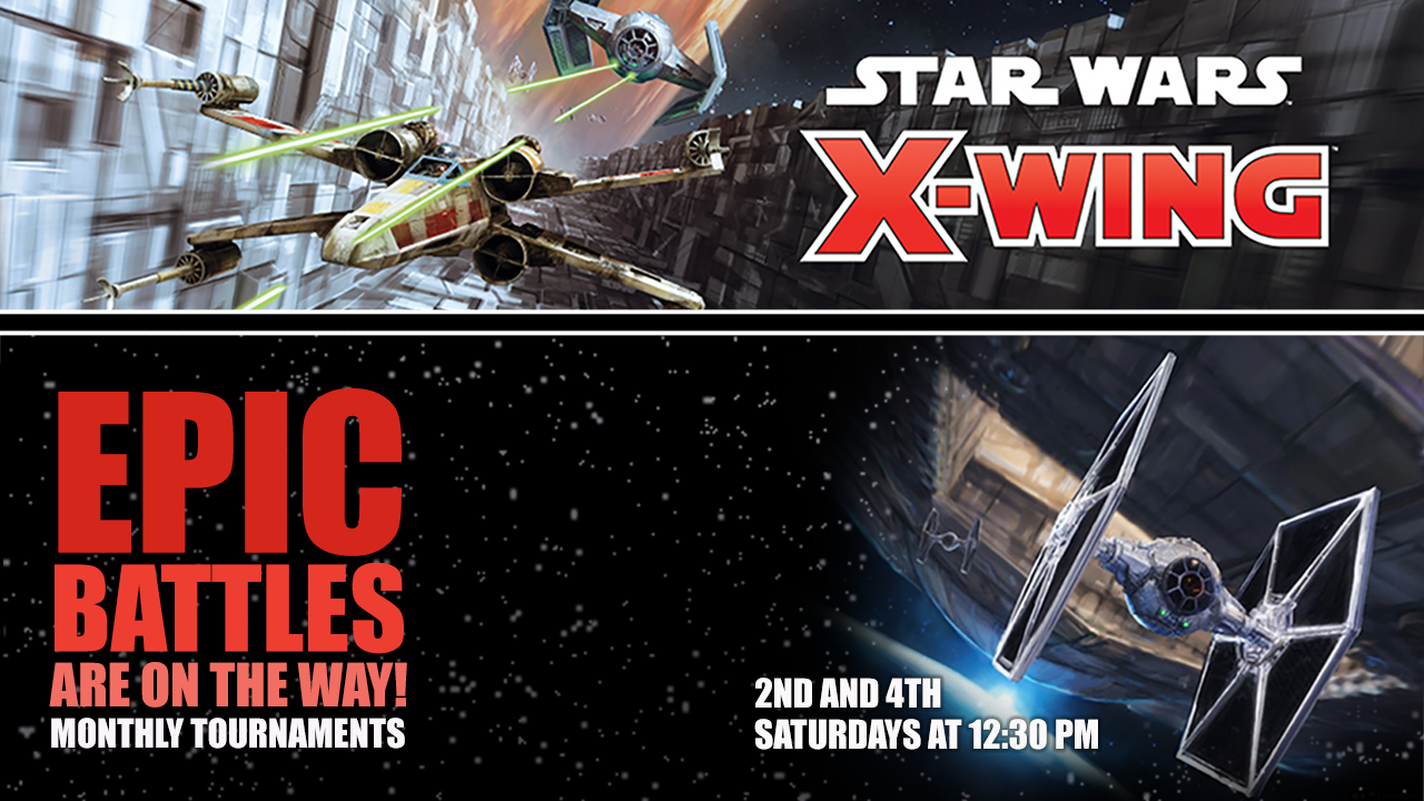 Sat 04/22 1230PM XWing Tournament Epic Loot Games