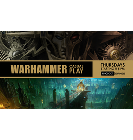 Thurs 05/02 12PM - 9PM Warhammer Casual Play