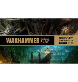 Thurs 04/25 12PM - 9PM Warhammer Casual Play