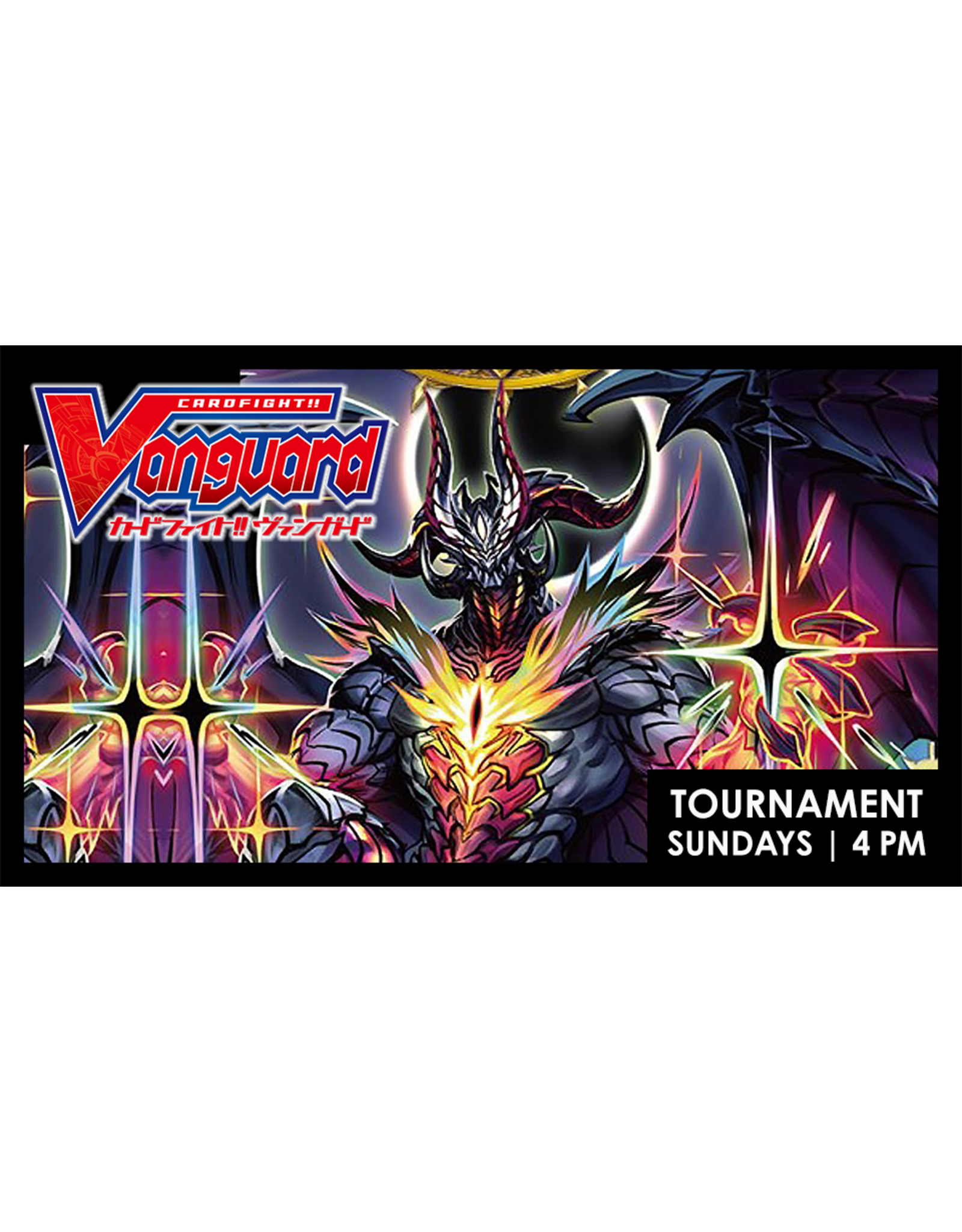 Sun 04/28 4PM Cardfight!! Vanguard Tournament