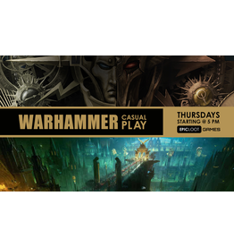 Thurs 05/16 12PM - 9PM Warhammer Casual Play