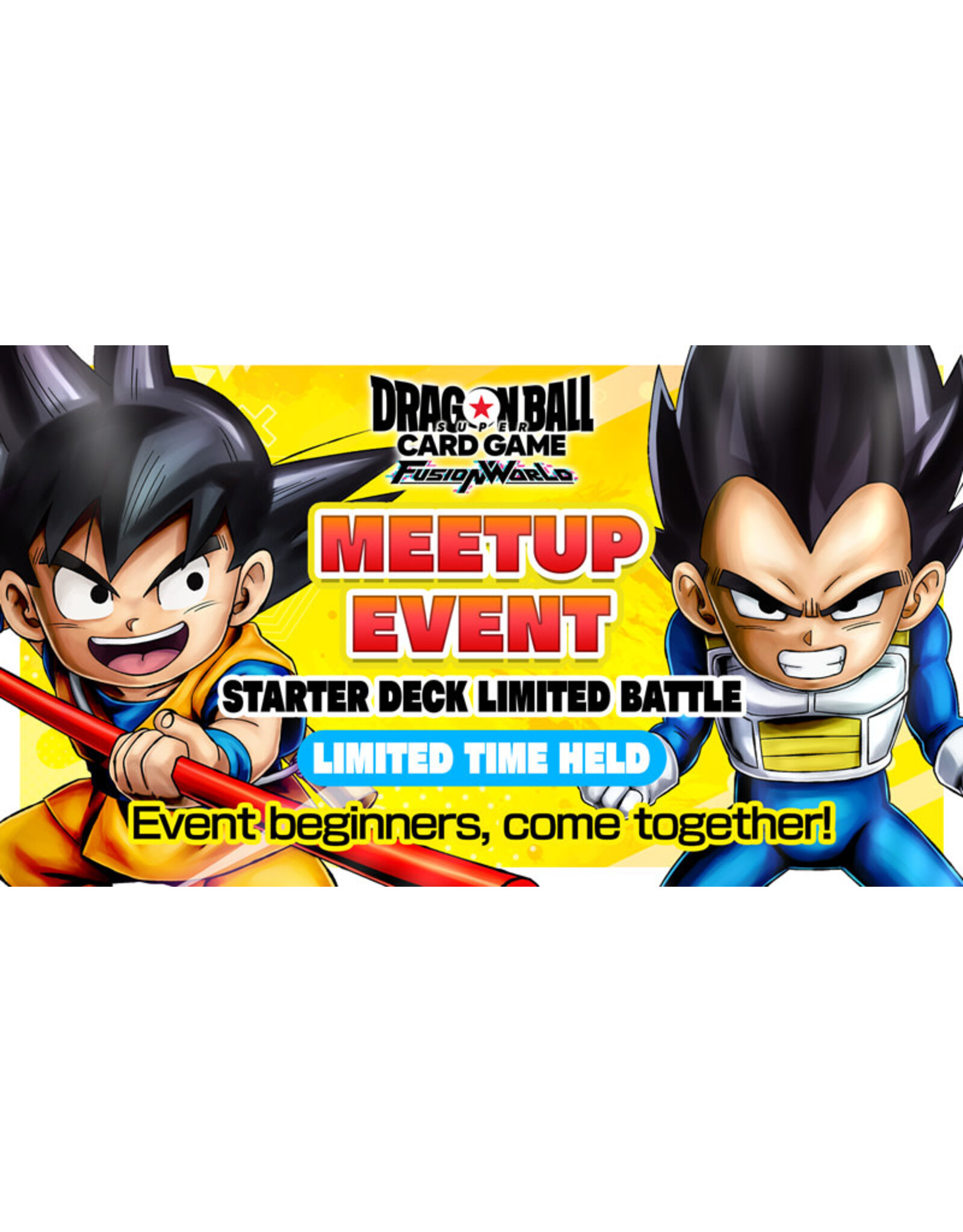 06/17 TUE 6:30PM DBSFW LEGENDS Deck Limited Battle - Please also purchase the STARTER DECK with which you want to play this event