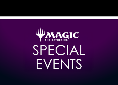 Special Events - Magic the Gathering
