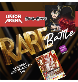 06/28 SAT 6:30PM UNION ARENA RARE BATTLE -Black Clover-