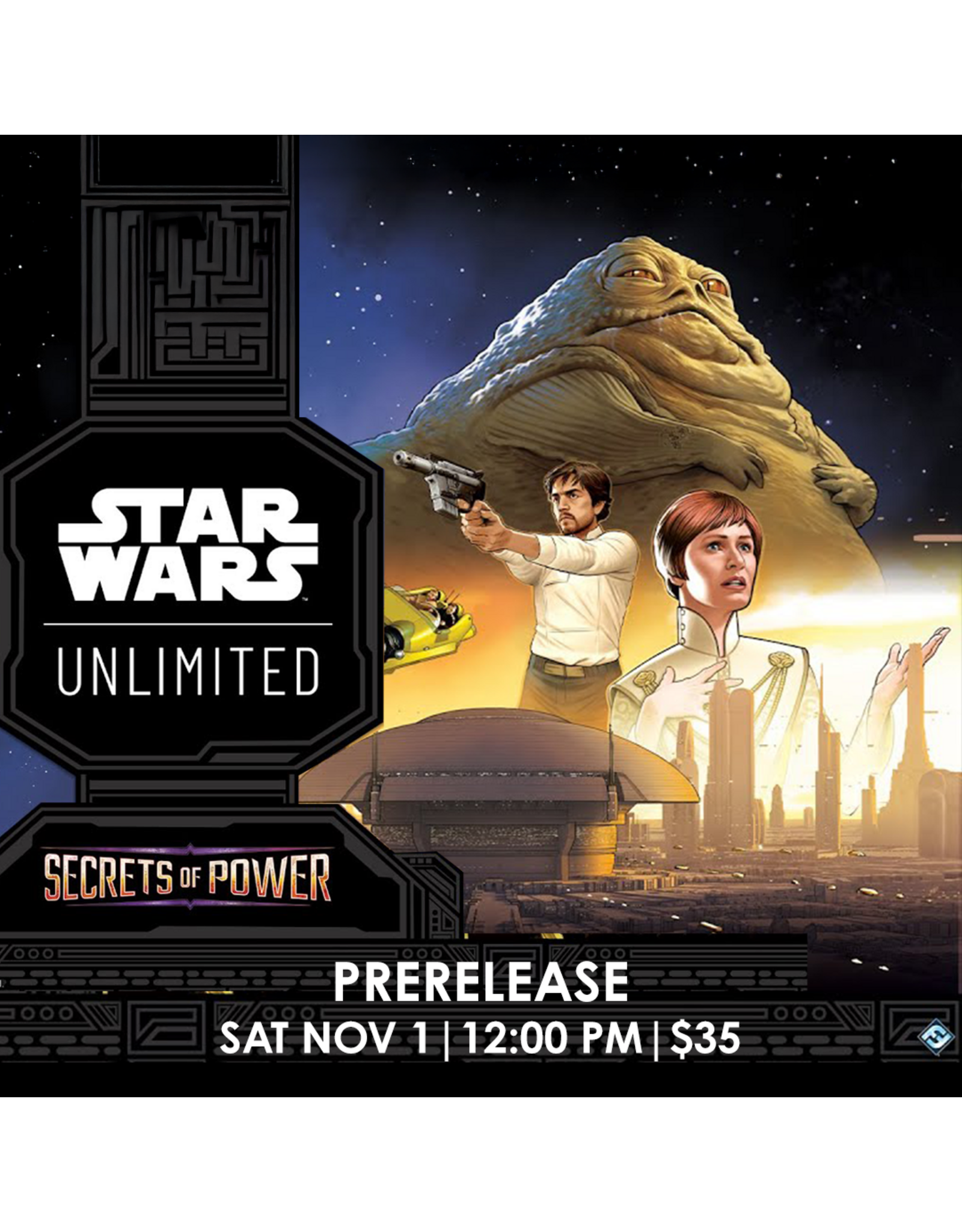 11/01 SAT 12:00PM Star Wars Unlimited: Secrets of Power Prerelease