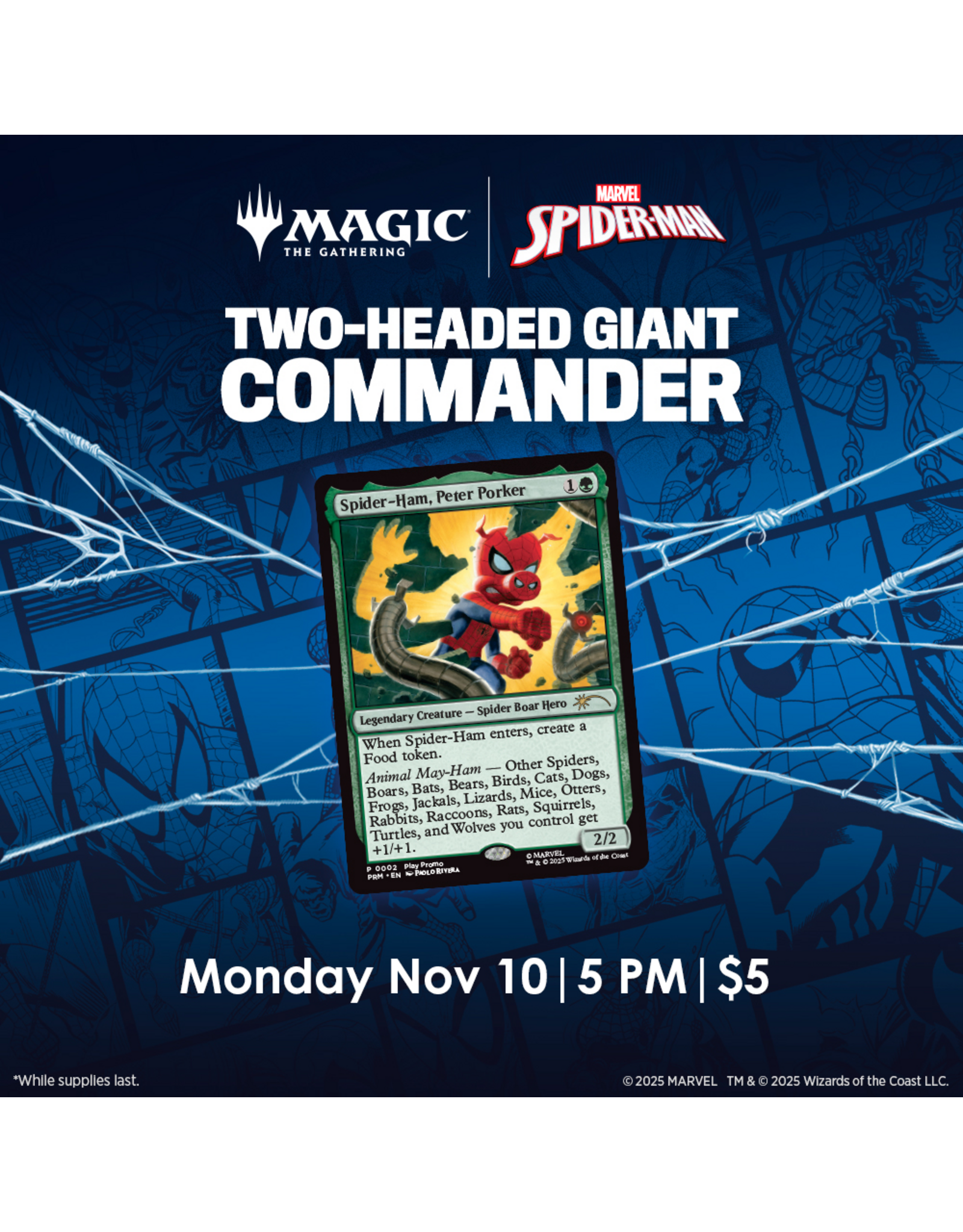 11/10 MON 5:00PM Marvel's Spider-Man 2-Headed Giant Commander