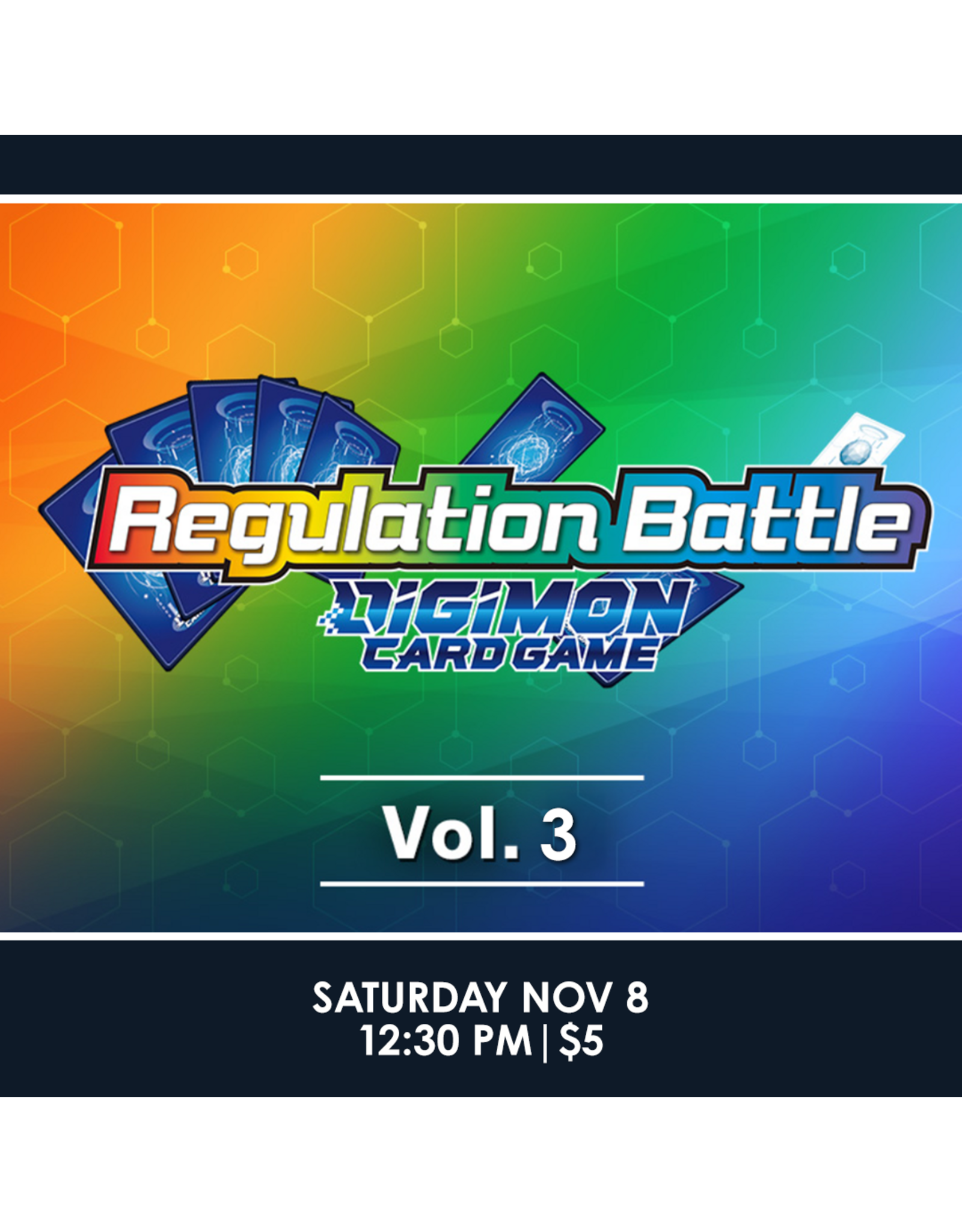 11/08 SAT 12:30PM DIGIMON CARD GAME Regulation Battle Vol.3