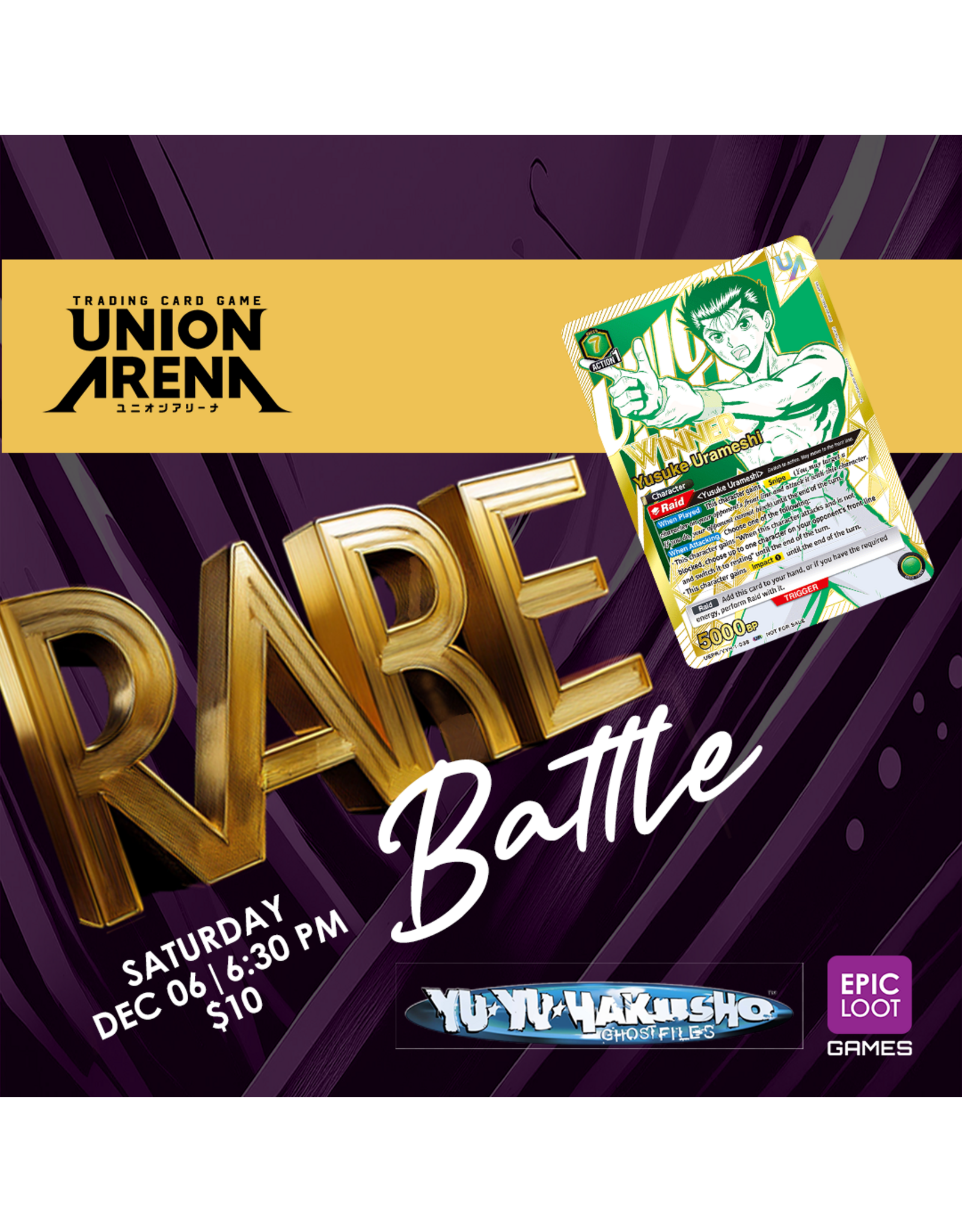 12/06 SAT 6:30PM UNION ARENA RARE BATTLE -Yu Yu Hakusho: Ghost Files-