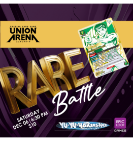 12/06 SAT 6:30PM UNION ARENA RARE BATTLE -Yu Yu Hakusho: Ghost Files-
