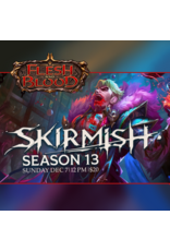 12/07 SUN 12:00PM Flesh and Blood Skirmish Season 13 Blitz Finale