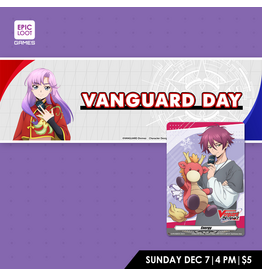 12/07 SUN 4:00PM Cardfight!! Vanguard Day - Dec 2025