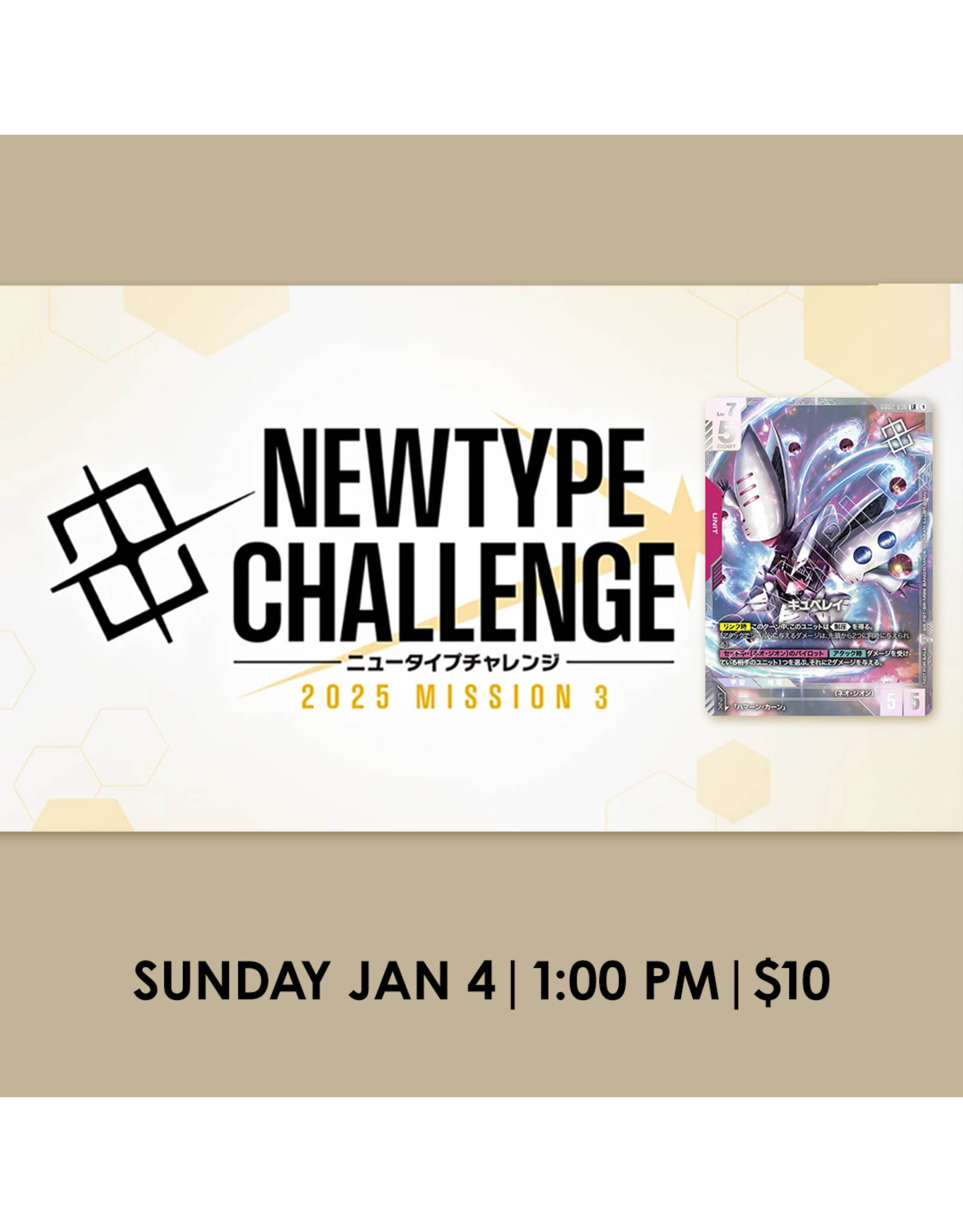 01/04 SUN 1:00PM GUNDAM CARD GAME NEWTYPE CHALLENGE 2025 MISSION 3