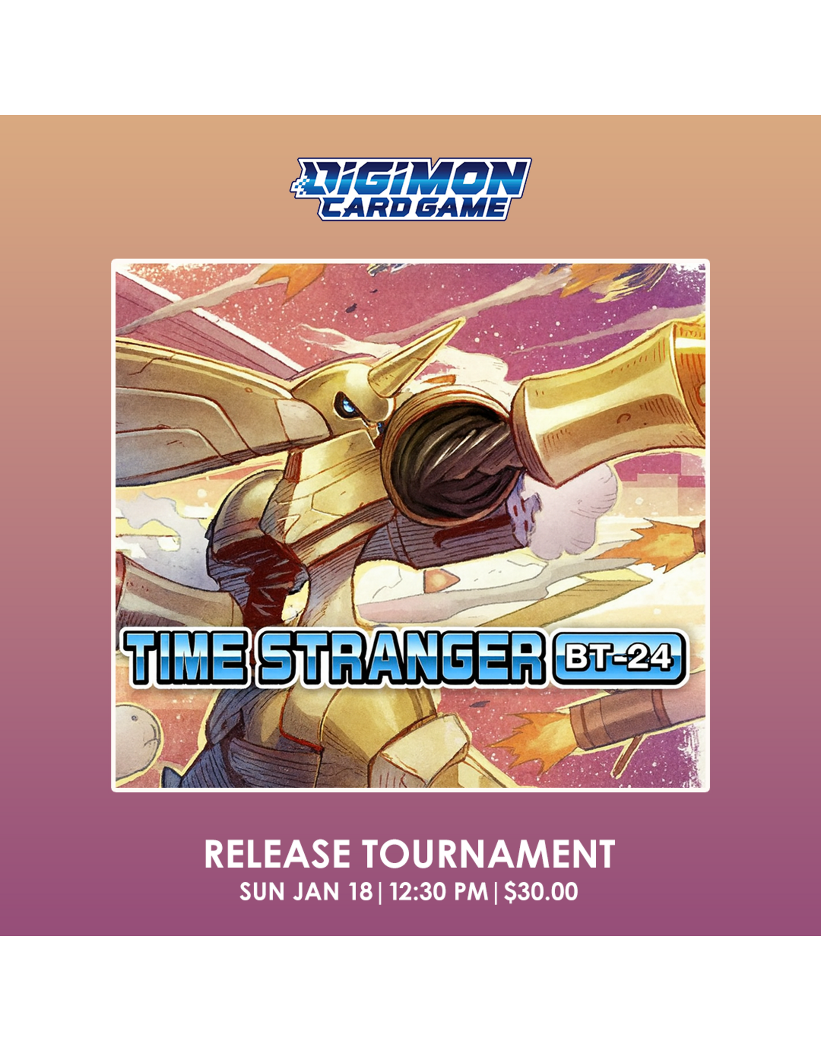 01/18 SUN 12:30PM DIGIMON CARD GAME Booster Pack -TIME STRANGER- [BT-24] Release Event