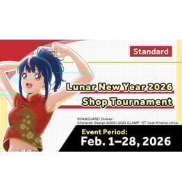 02/15 SUN 4:00PM Cardfight!! Vanguard Lunar New Year Shop Tournament 2026