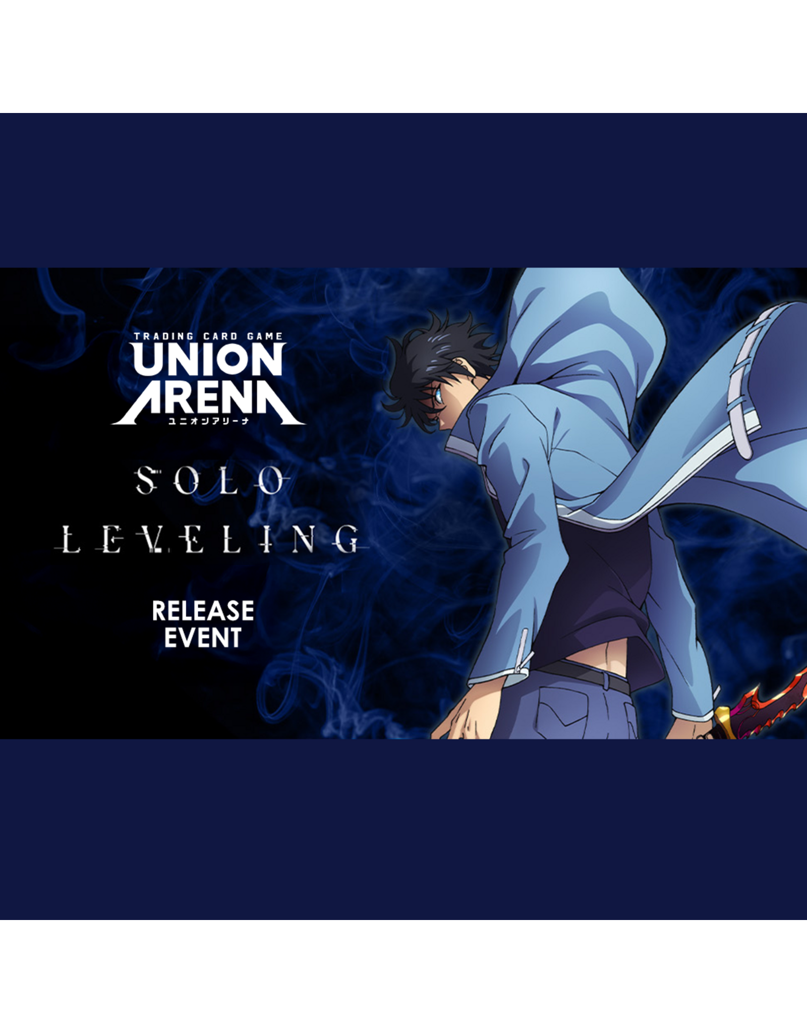 03/21 SAT 6:30PM UNION ARENA Solo Leveling [UE17BT] Release Event