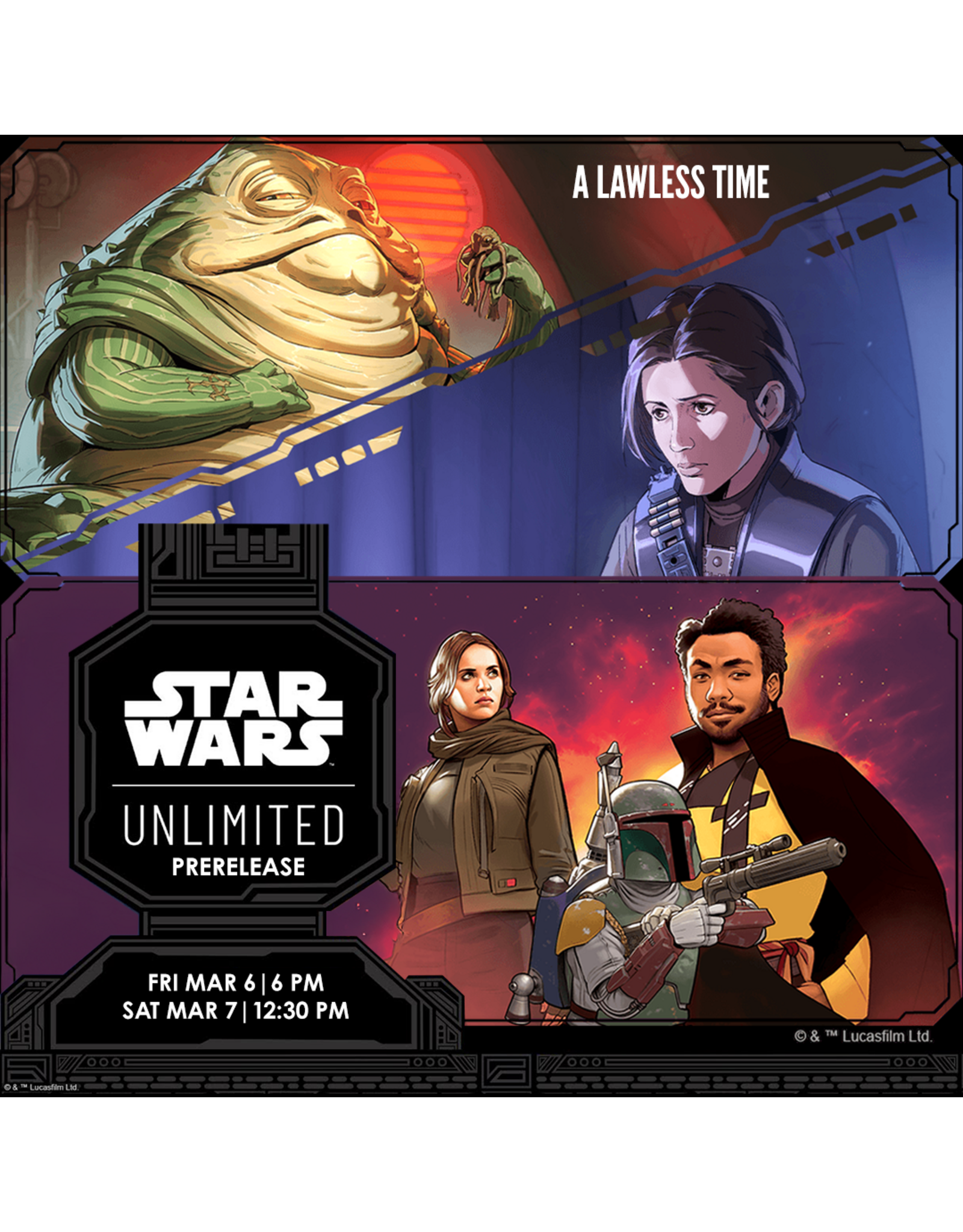 03/06 FRI 6:00PM Star Wars Unlimited: A Lawless Time Prerelease