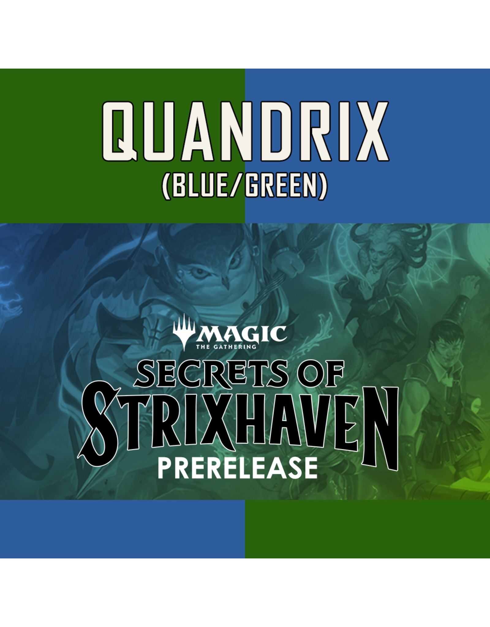 04/19 SUN 8:00AM MtG | Secrets of Strixhaven Prerelease - House Quandrix Blue/Green