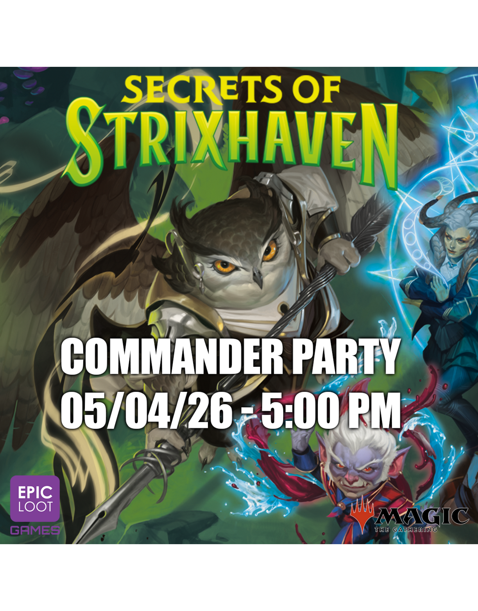 05/04 MON 5:00PM MtG | Secrets of Strixhaven Commander Party
