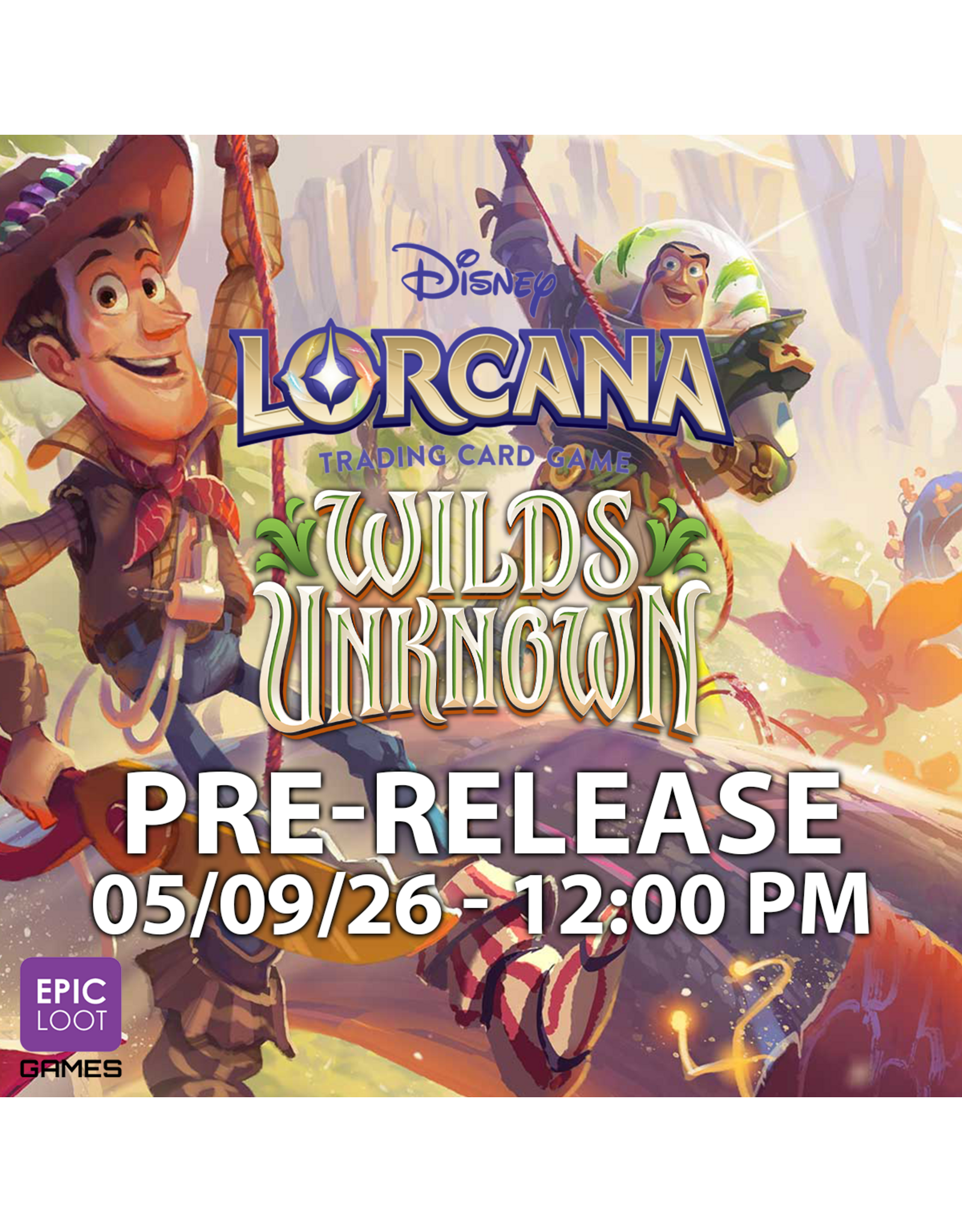 05/09 SAT 12:00PM Disney Lorcana: Wilds Unknown Prerelease