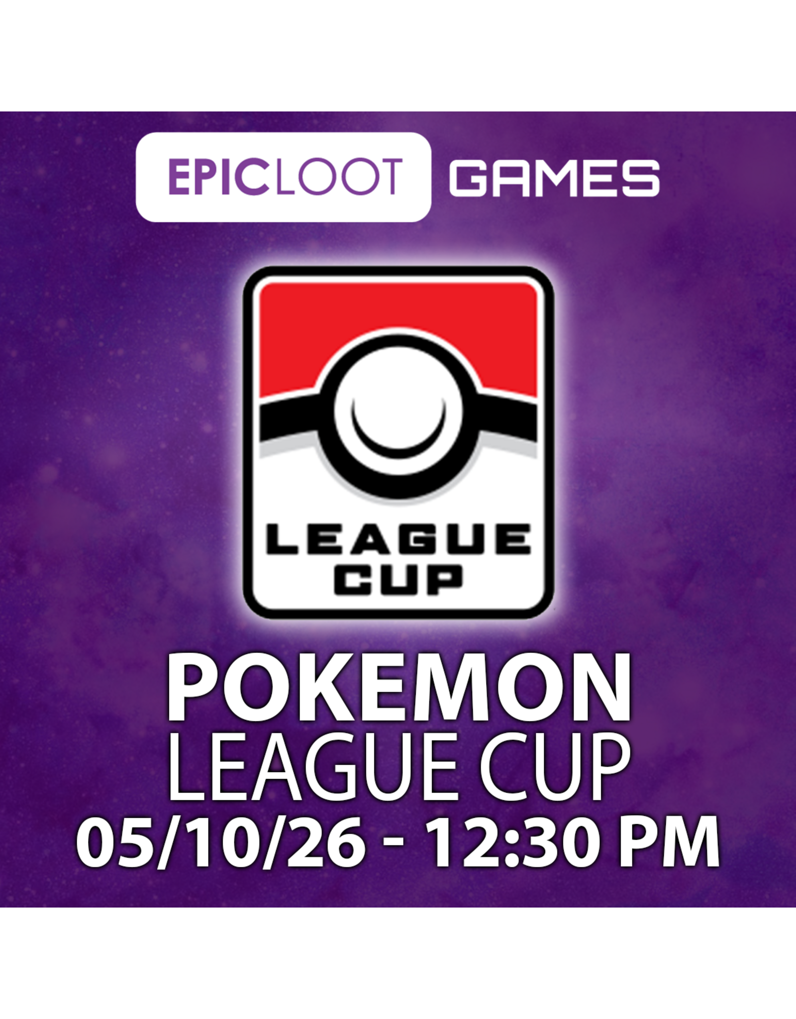 05/10 SUN 12:30PM Pokemon League Cup