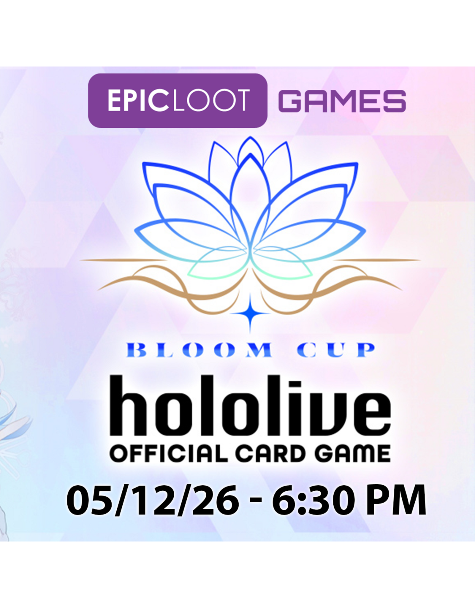 05/12 TUE 6:30PM Hololive Card Game Bloom Cup "Yukihana Lamy"