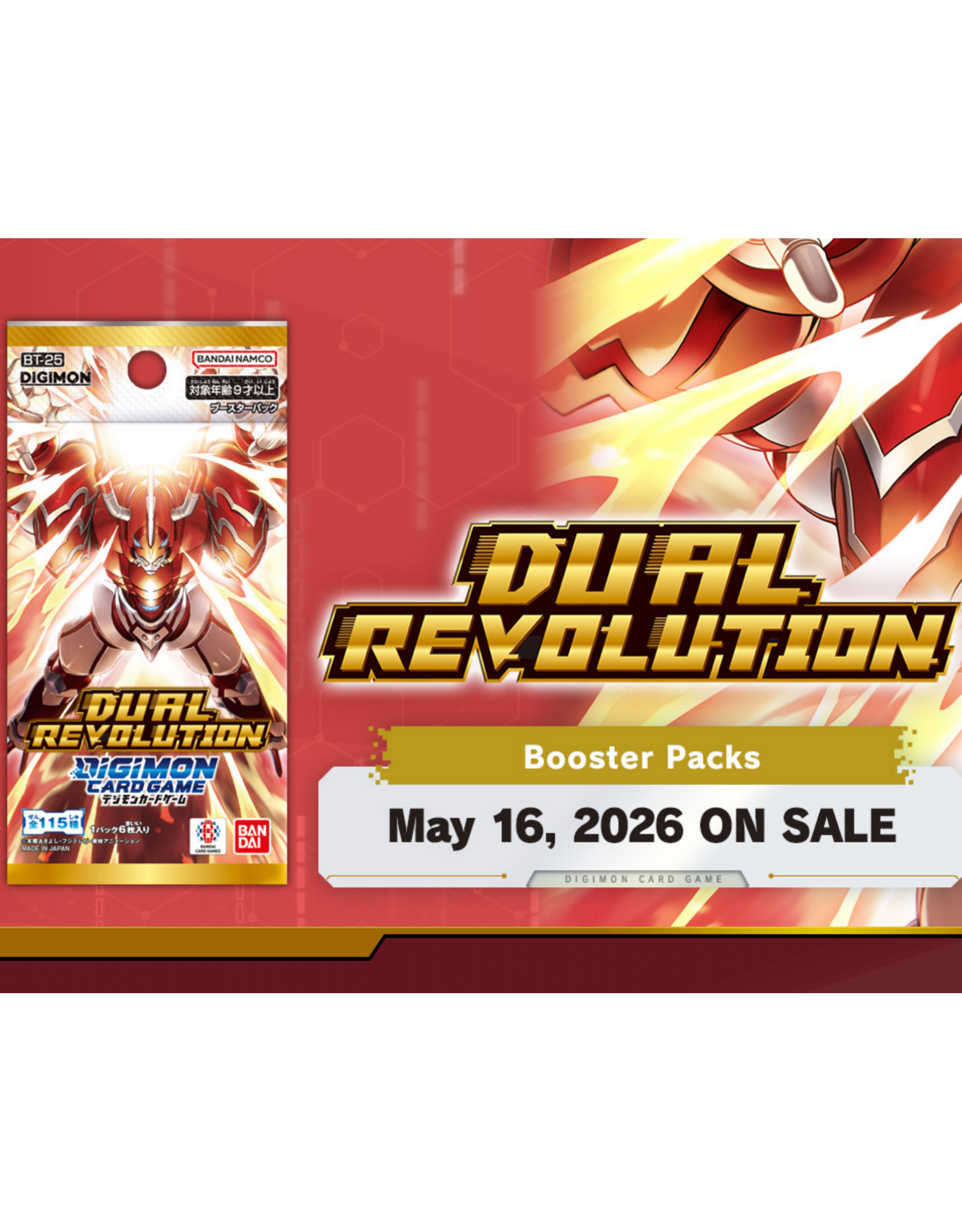 05/17 SUN 12:30PM DIGIMON CARD GAME Booster Pack -DUAL REVOLUTION- [BT-25] Release Event