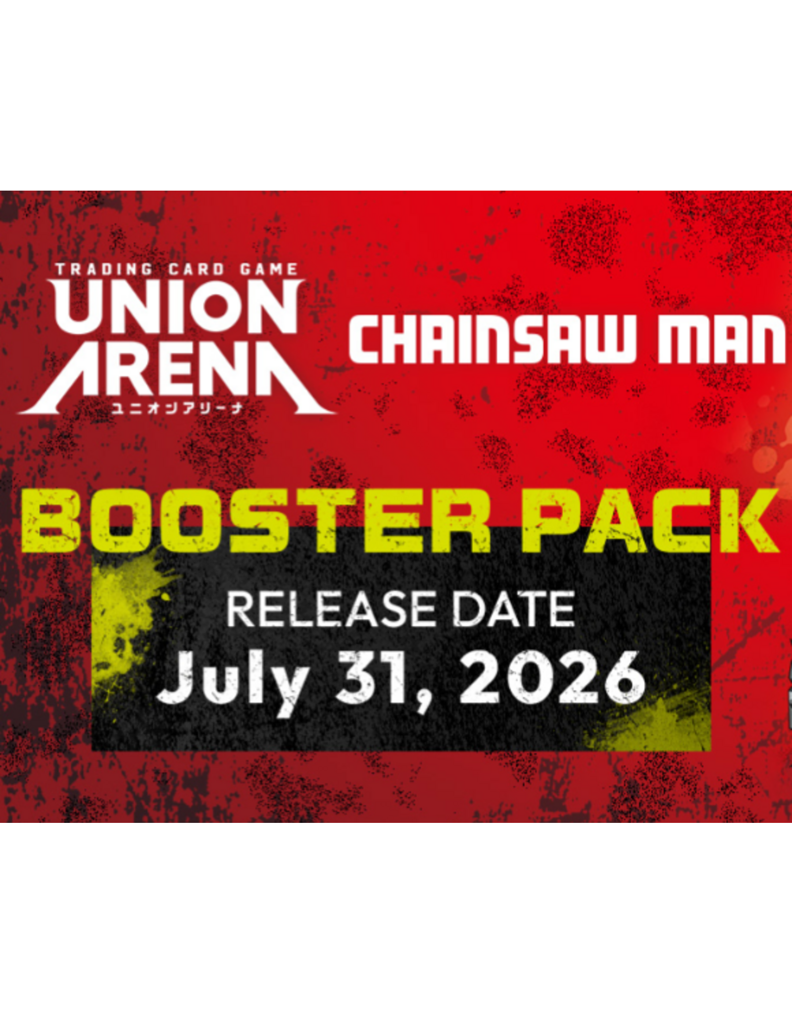 07/25 SAT 6:30PM UNION ARENA Chainsaw Man [UE22BT] Release Event