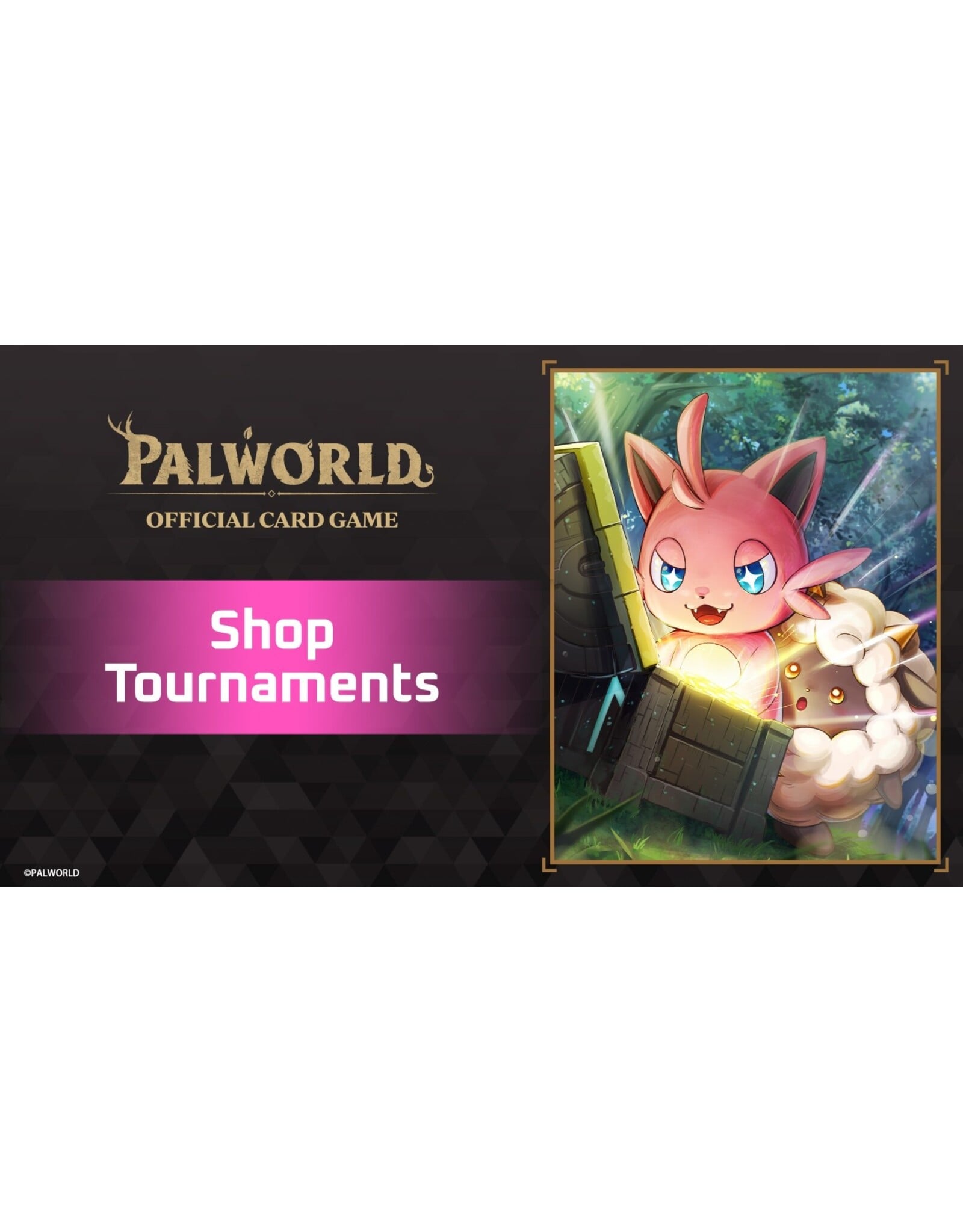 09/08 TUE 6:30PM Palworld TCG | September 2026 Shop Tournament