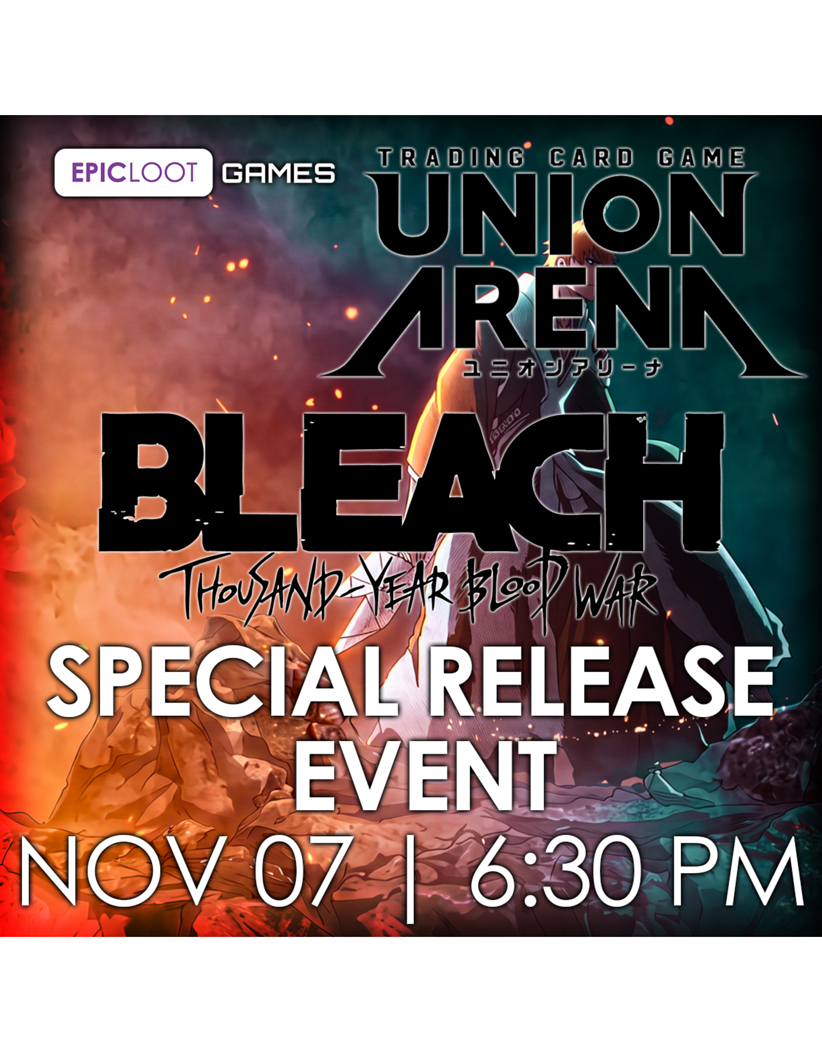 11/07 SAT 6:30PM UNION ARENA BLEACH: Thousand-Year Blood War Special Release Event