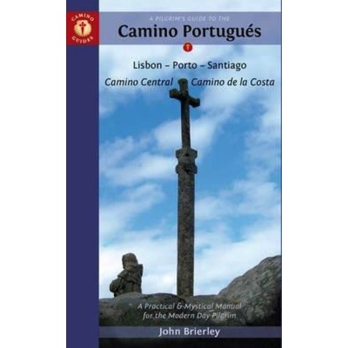PILGRIMS GUIDE TO CAMINO PORTUGUES BY John Brierley PILGRIMS GUIDE TO CAMINO PORTUGUES BY John Brierley