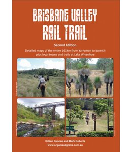 Brisbane Valley Rail Trail Guide 2nd Edition