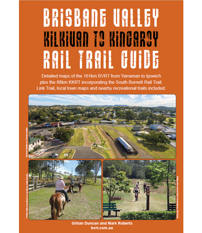 Brisbane Valley Kilkivan to Kingaroy Rail Trail Guide