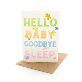 HELLO BABY, GOODBYE SLEEP - CARD