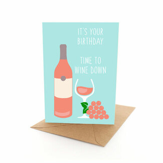TIME TO WINE DOWN BIRTHDAY CARD