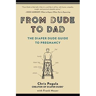 DUDE TO DAD - THE DIAPER DUDE GUIDE TO PREGNANCY