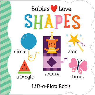 BABIES LOVE SHAPES - LIFT A FLAP BOOK