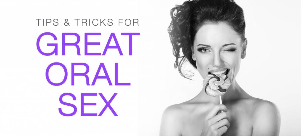 Tips and Tricks for Great Oral