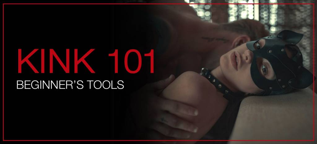 Kink 101 - Beginner's Tools for Play