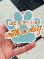 Life Is Better With A Dog Sticker