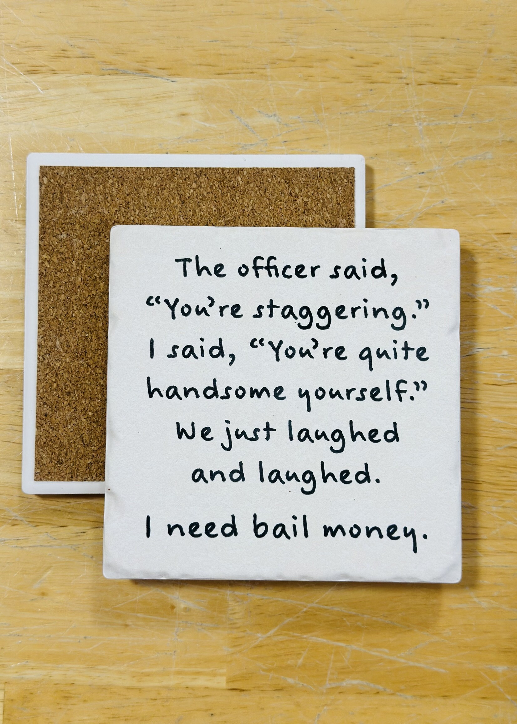 Tipsy Coaster Officer Said Staggering Ceramic Coaster